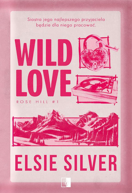 Wild Love. Rose Hill. Tom 1