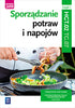 Sporządzanie potraw i napojów. Kwalifikacja hgt. 02 / tg. 07. Podręcznik do zawodu kucharz, technik żywienia i usług gastronomicznych. Szkoły ponadgimnazjalne i ponadpodstawowe. Część 1