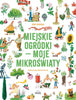 Miejskie ogródki - moje mikroświaty